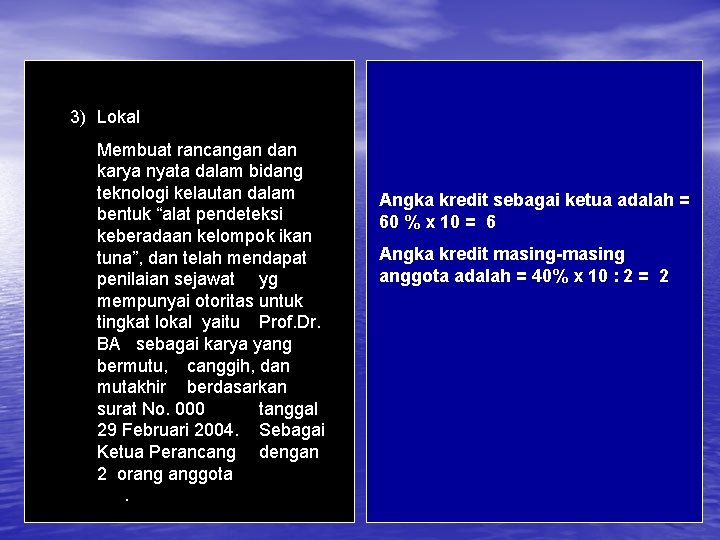 3) Lokal Membuat rancangan dan karya nyata dalam bidang teknologi kelautan dalam bentuk “alat