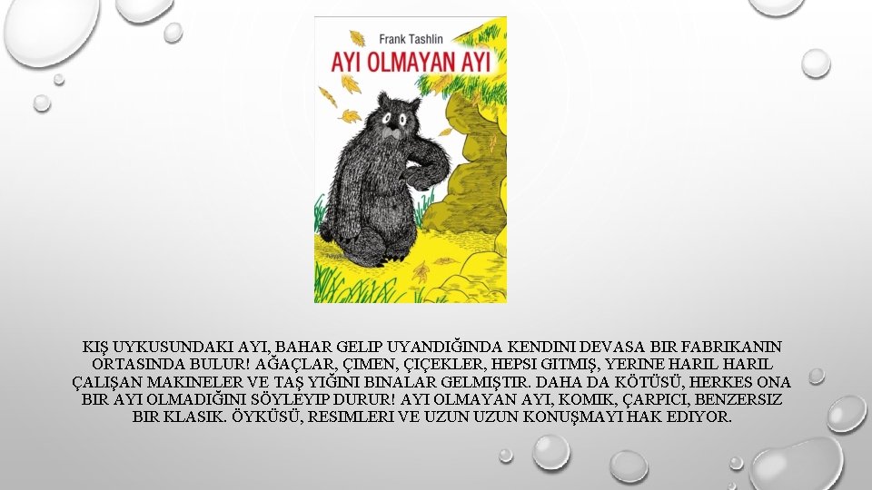 KIŞ UYKUSUNDAKI AYI, BAHAR GELIP UYANDIĞINDA KENDINI DEVASA BIR FABRIKANIN ORTASINDA BULUR! AĞAÇLAR, ÇIMEN,