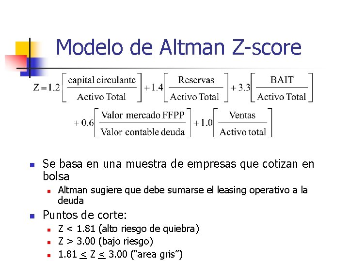Modelo de Altman Z-score n Se basa en una muestra de empresas que cotizan