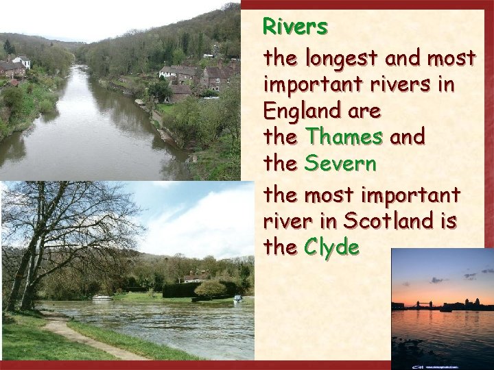 Rivers the longest and most important rivers in England are the Thames and the