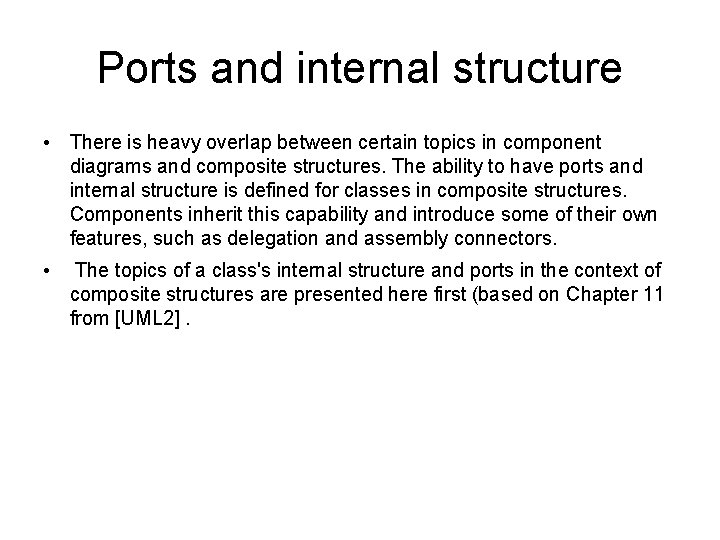 Ports and internal structure • There is heavy overlap between certain topics in component