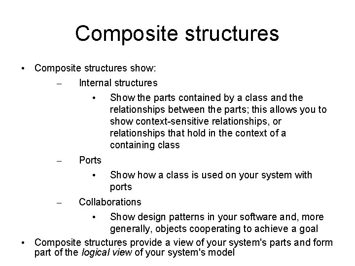 Composite structures • Composite structures show: – Internal structures • Show the parts contained