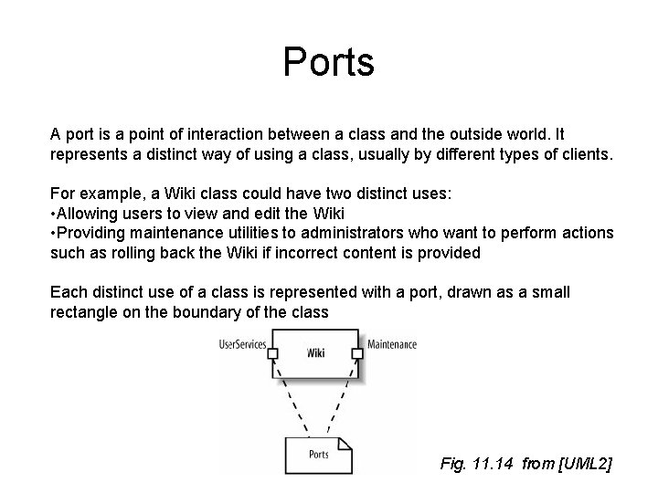 Ports A port is a point of interaction between a class and the outside