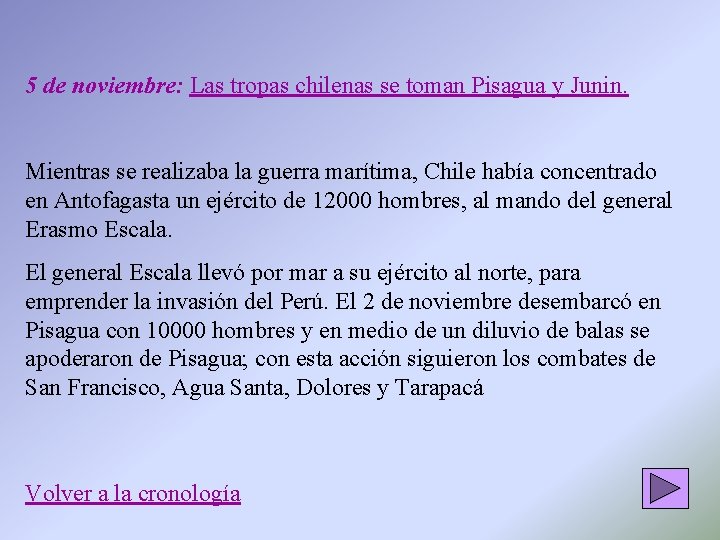 5 de noviembre: Las tropas chilenas se toman Pisagua y Junin. Mientras se realizaba
