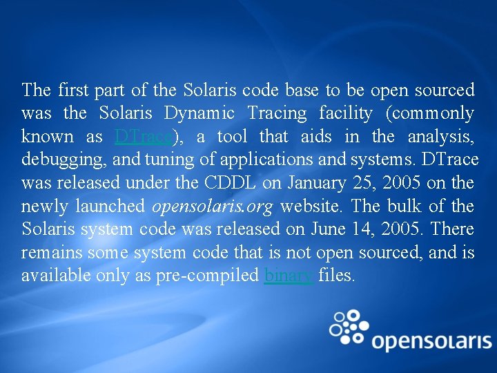 The first part of the Solaris code base to be open sourced was the