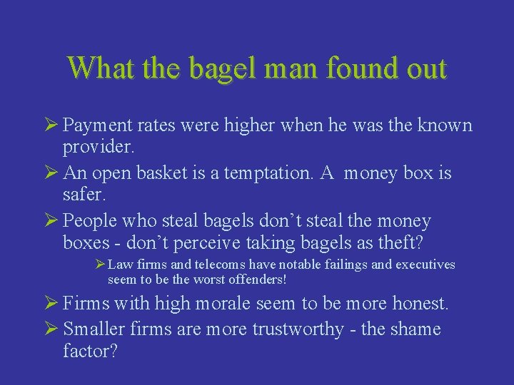 What the bagel man found out Ø Payment rates were higher when he was