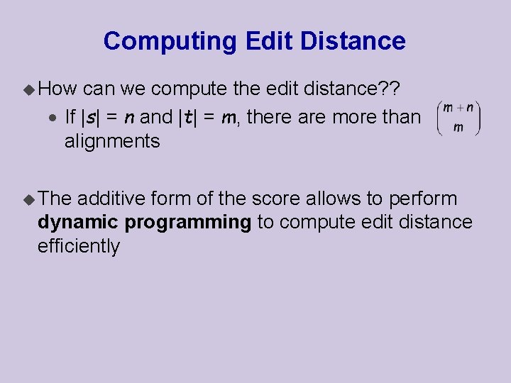 Computing Edit Distance u How can we compute the edit distance? ? · If Computing Edit Distance u How can we compute the edit distance? ? · If