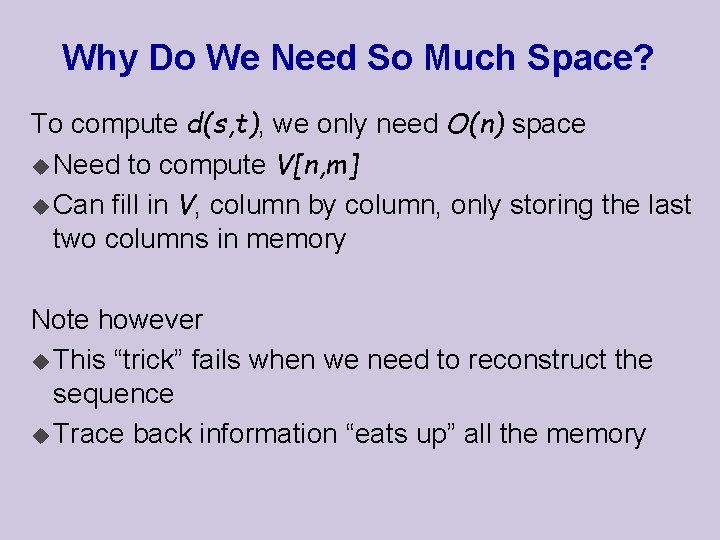 Why Do We Need So Much Space? To compute d(s, t), we only need Why Do We Need So Much Space? To compute d(s, t), we only need
