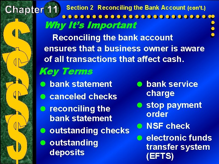 Section 2 Reconciling the Bank Account (con’t. ) Why It’s Important Reconciling the bank