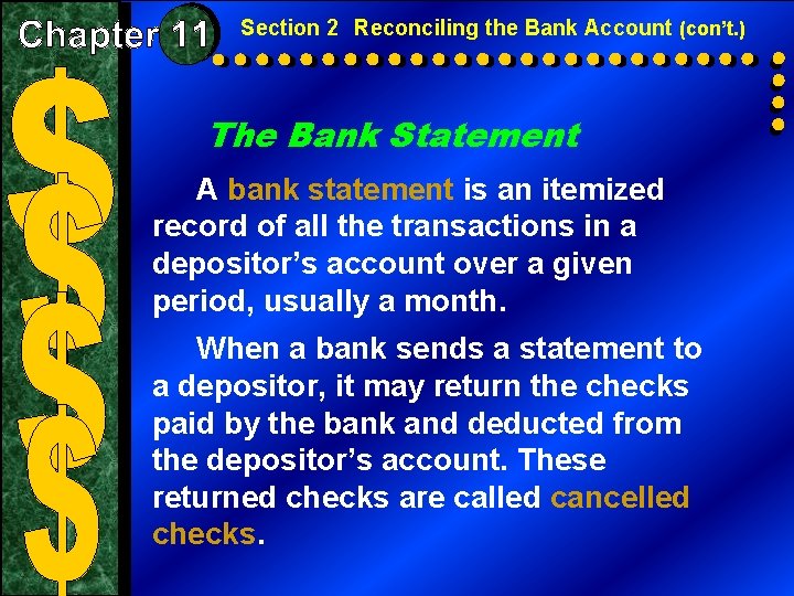 Section 2 Reconciling the Bank Account (con’t. ) The Bank Statement A bank statement