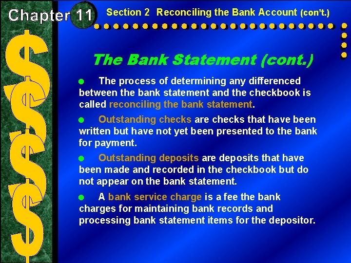 Section 2 Reconciling the Bank Account (con’t. ) The Bank Statement (cont. ) =