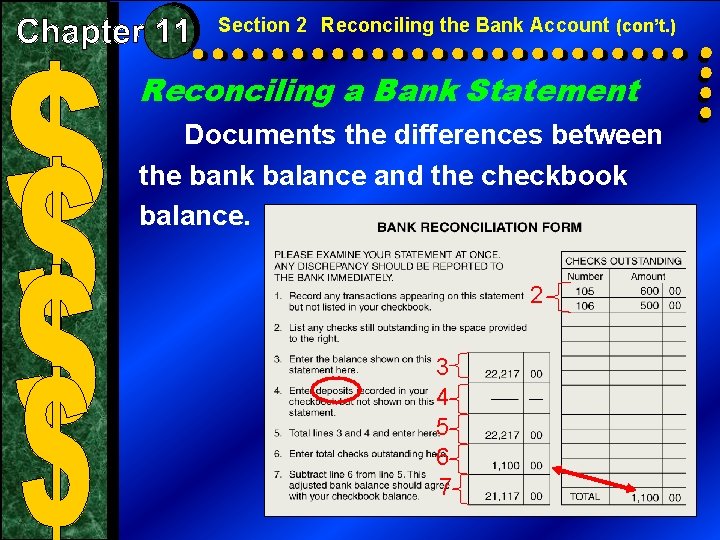 Section 2 Reconciling the Bank Account (con’t. ) Reconciling a Bank Statement Documents the