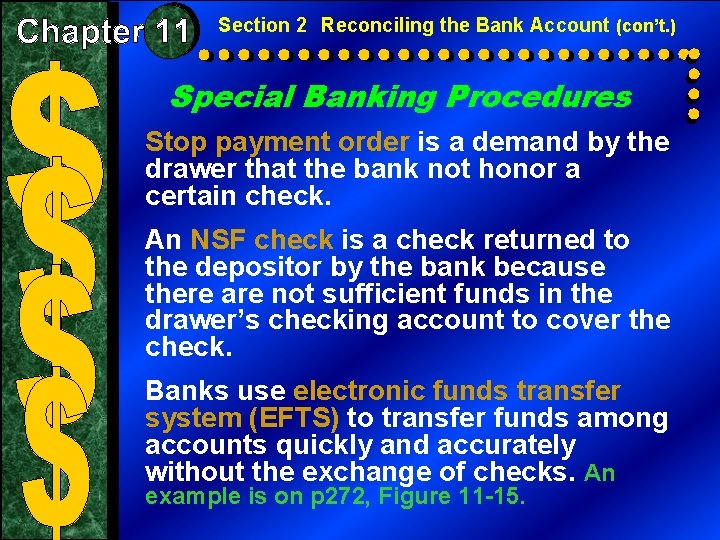 Section 2 Reconciling the Bank Account (con’t. ) Special Banking Procedures Stop payment order