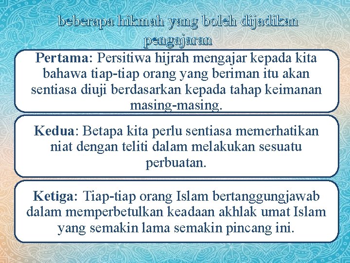 beberapa hikmah yang boleh dijadikan pengajaran Pertama: Persitiwa hijrah mengajar kepada kita bahawa tiap-tiap beberapa hikmah yang boleh dijadikan pengajaran Pertama: Persitiwa hijrah mengajar kepada kita bahawa tiap-tiap