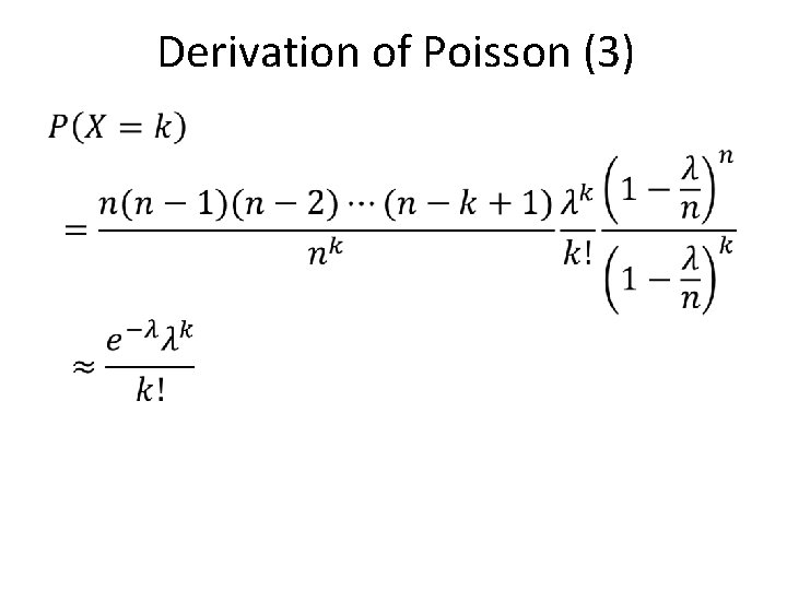 Derivation of Poisson (3) • 