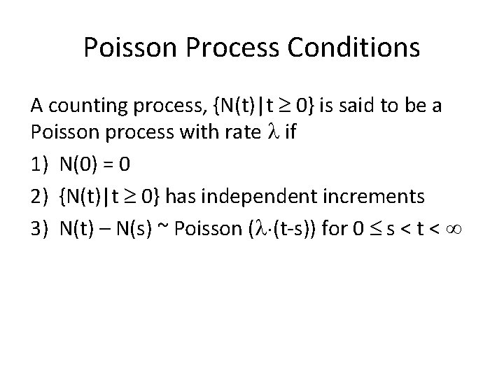 Poisson Process Conditions A counting process, {N(t)|t 0} is said to be a Poisson