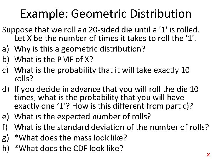 Example: Geometric Distribution Suppose that we roll an 20 -sided die until a '1'