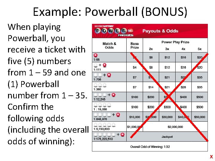 Example: Powerball (BONUS) When playing Powerball, you receive a ticket with five (5) numbers