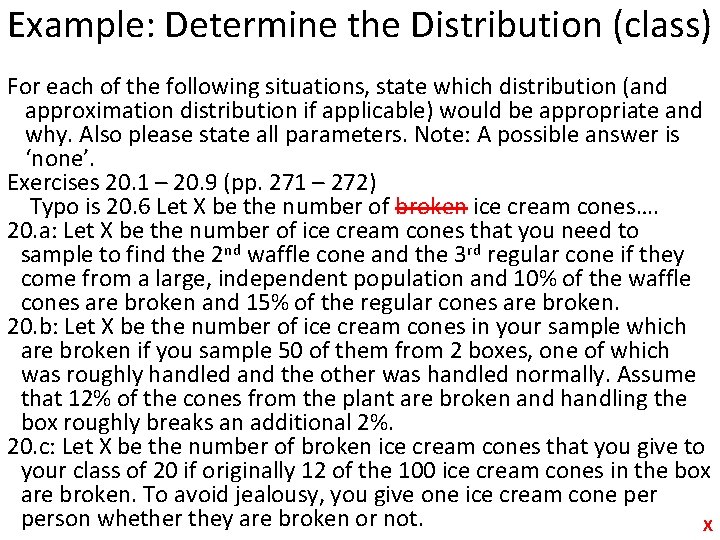 Example: Determine the Distribution (class) For each of the following situations, state which distribution