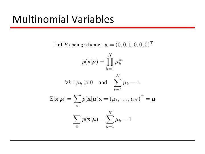 Multinomial Variables 1 -of-K coding scheme: Multinomial Variables 1 -of-K coding scheme: