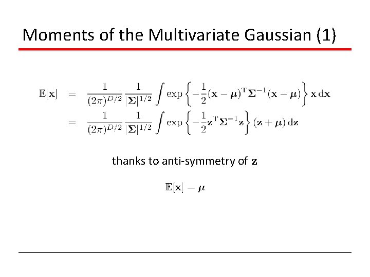 Moments of the Multivariate Gaussian (1) thanks to anti-symmetry of z Moments of the Multivariate Gaussian (1) thanks to anti-symmetry of z