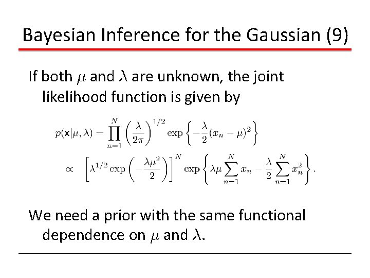 Bayesian Inference for the Gaussian (9) If both ¹ and ¸ are unknown, the Bayesian Inference for the Gaussian (9) If both ¹ and ¸ are unknown, the