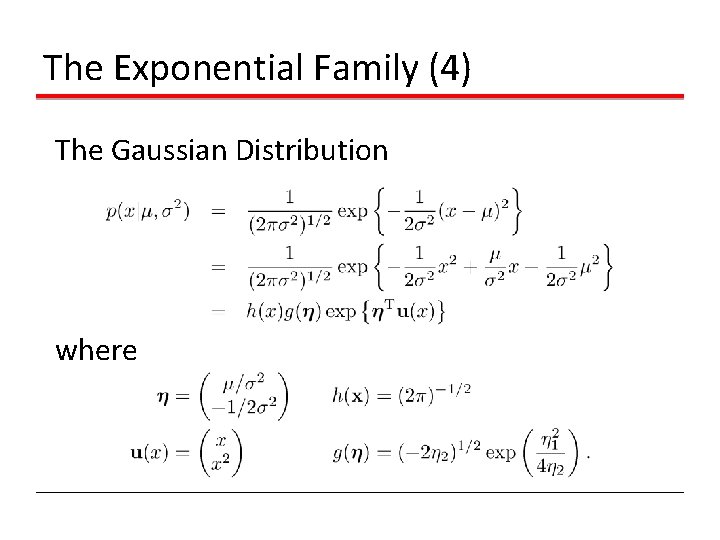 The Exponential Family (4) The Gaussian Distribution where The Exponential Family (4) The Gaussian Distribution where