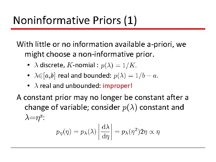 Noninformative Priors (1) With little or no information available a-priori, we might choose a Noninformative Priors (1) With little or no information available a-priori, we might choose a