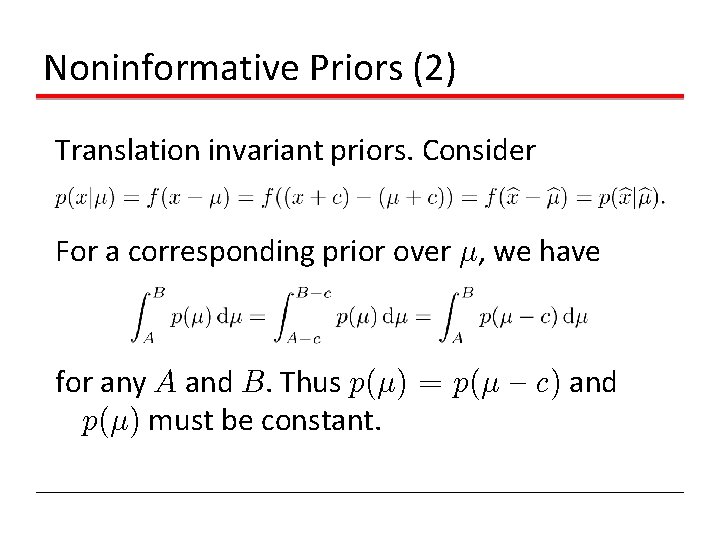 Noninformative Priors (2) Translation invariant priors. Consider For a corresponding prior over ¹, we Noninformative Priors (2) Translation invariant priors. Consider For a corresponding prior over ¹, we