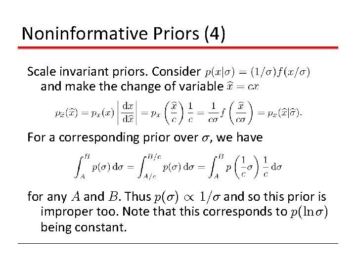 Noninformative Priors (4) Scale invariant priors. Consider and make the change of variable For Noninformative Priors (4) Scale invariant priors. Consider and make the change of variable For