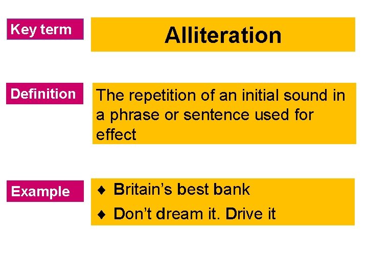 Key term Alliteration Definition The repetition of an initial sound in a phrase or