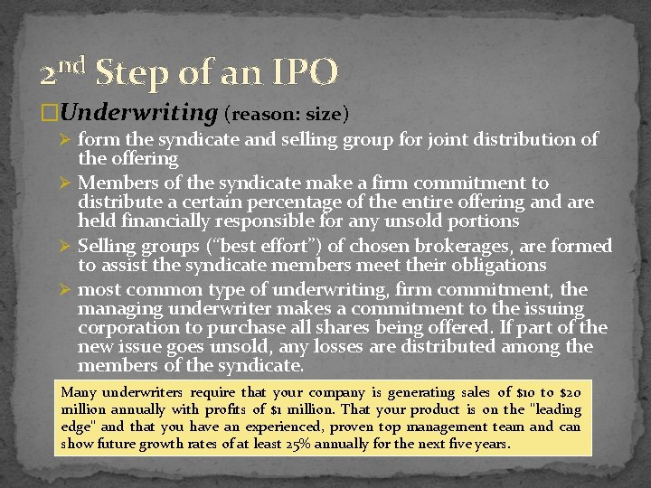 2 nd Step of an IPO �Underwriting (reason: size) Ø form the syndicate and