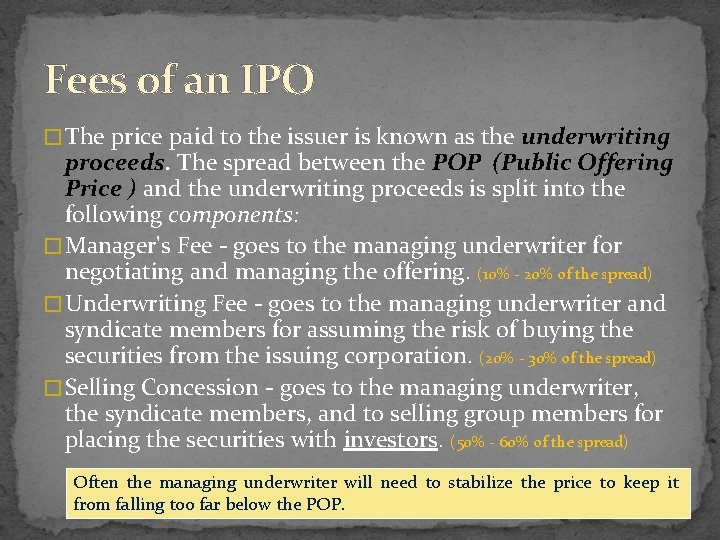 Fees of an IPO � The price paid to the issuer is known as