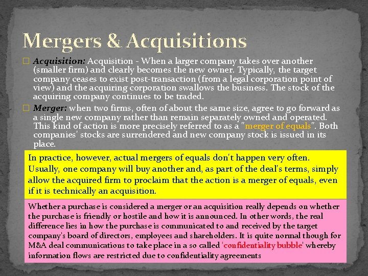 Mergers & Acquisitions � Acquisition: Acquisition - When a larger company takes over another