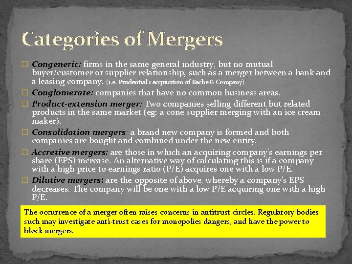 Categories of Mergers � Congeneric: firms in the same general industry, but no mutual