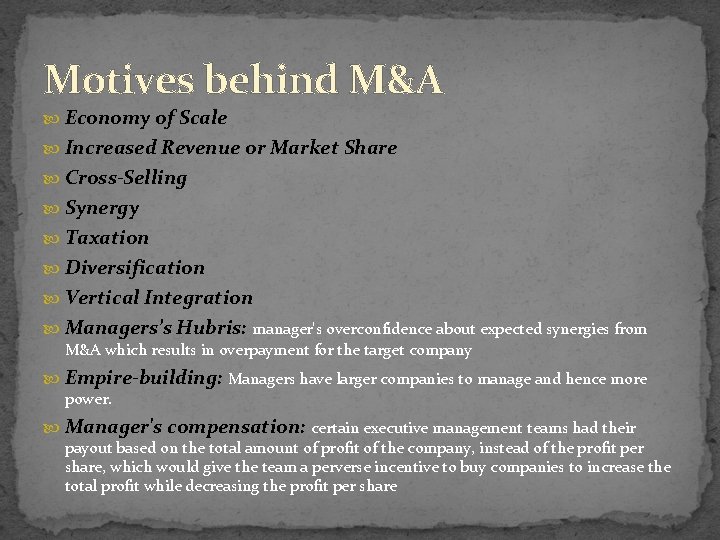 Motives behind M&A Economy of Scale Increased Revenue or Market Share Cross-Selling Synergy Taxation