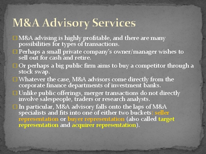 M&A Advisory Services � M&A advising is highly profitable, and there are many possibilities