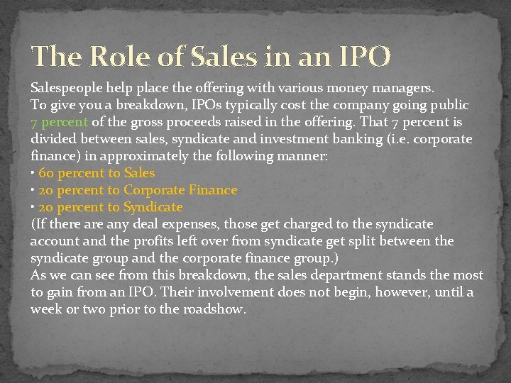 The Role of Sales in an IPO Salespeople help place the offering with various