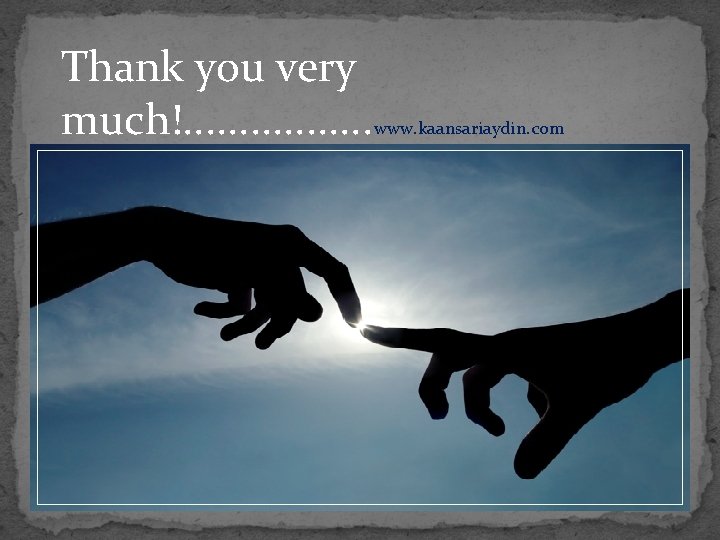 Thank you very much!. . . . www. kaansariaydin. com 