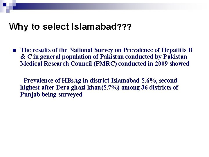 Why to select Islamabad? ? ? n The results of the National Survey on