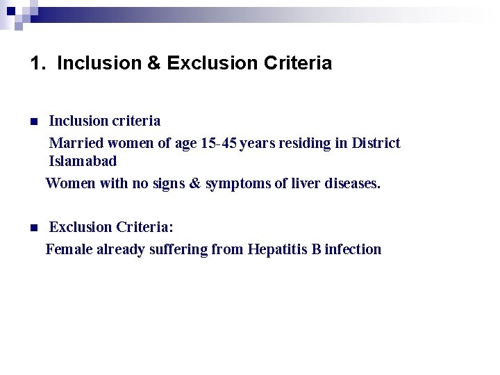 1. Inclusion & Exclusion Criteria Inclusion criteria Married women of age 15 -45 years