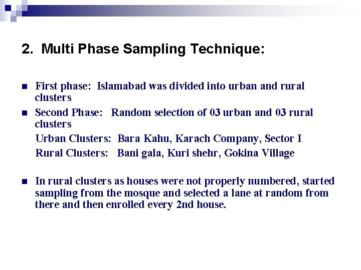 2. Multi Phase Sampling Technique: First phase: Islamabad was divided into urban and rural