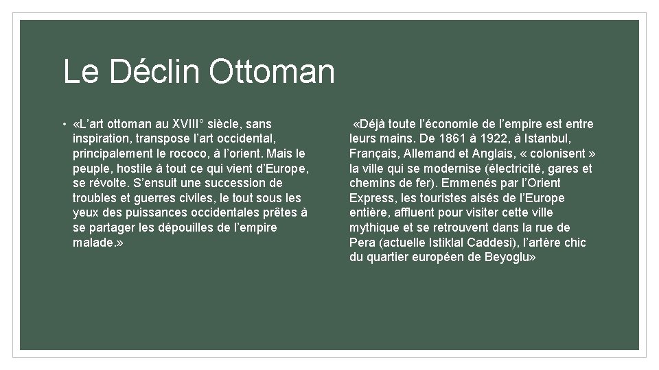 Le Déclin Ottoman • «L’art ottoman au XVIII° siècle, sans inspiration, transpose l’art occidental,