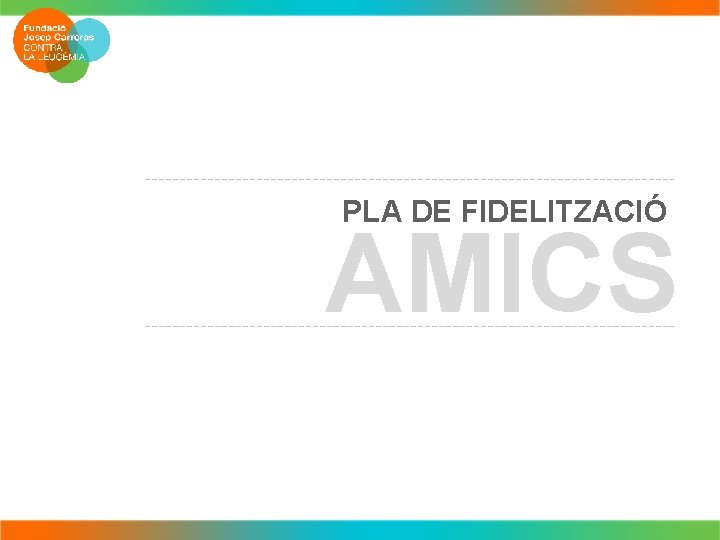 PLA DE FIDELITZACIÓ AMICS 