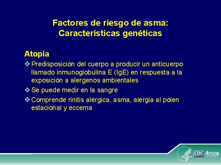 Factores de riesgo de asma: Características genéticas Atopia v Predisposición del cuerpo a producir