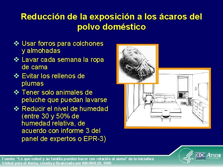 Reducción de la exposición a los ácaros del polvo doméstico v Usar forros para