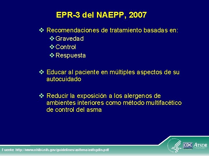 EPR-3 del NAEPP, 2007 v Recomendaciones de tratamiento basadas en: v Gravedad v Control