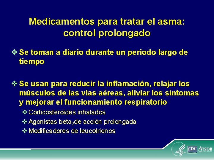 Medicamentos para tratar el asma: control prolongado v Se toman a diario durante un