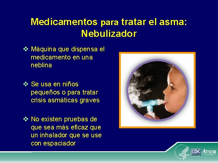 Medicamentos para tratar el asma: Nebulizador v Máquina que dispensa el medicamento en una