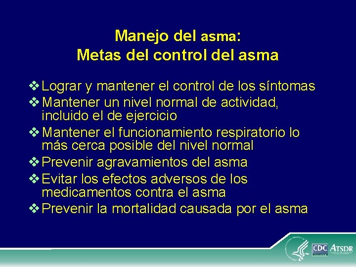 Manejo del asma: Metas del control del asma v Lograr y mantener el control